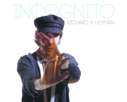 Richard X. Heyman - Incognito