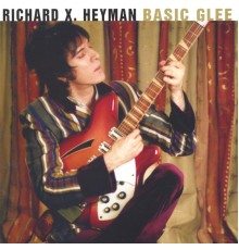 Richard X. Heyman - Basic Glee