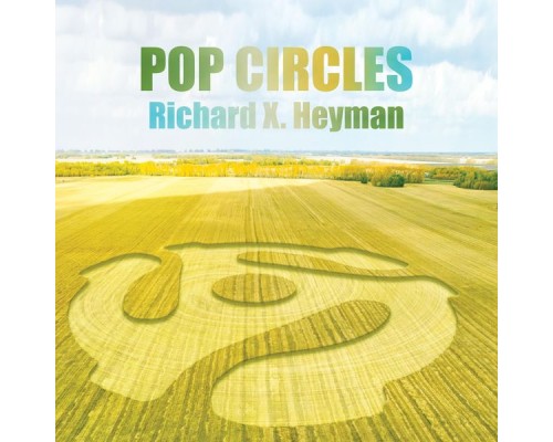 Richard X. Heyman - Pop Circles