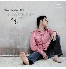 Richard Yongjae O'Neill - Lachrymae Repackage