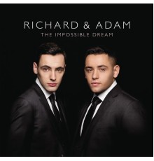 Richard & Adam - The Impossible Dream