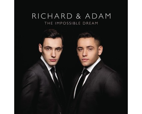 Richard & Adam - The Impossible Dream