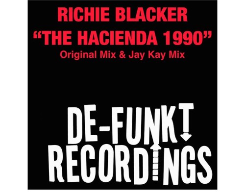 Richie Blacker - The Hacienda 1990