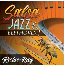 Richie Ray - Salsa Jazz & Beethoven!