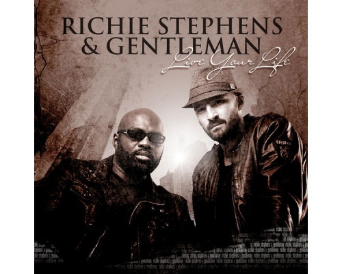 Richie Stephens & Gentleman - Live Your Life Richie Stephens & Gentleman - Live Your Life