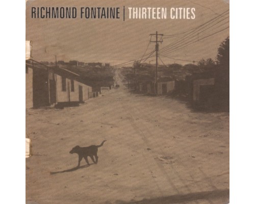 Richmond Fontaine - Thirteen Cities