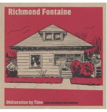 Richmond Fontaine - Obliteration by Time