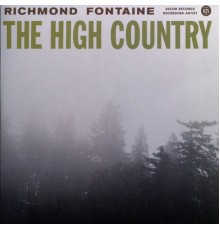 Richmond Fontaine - The High Country