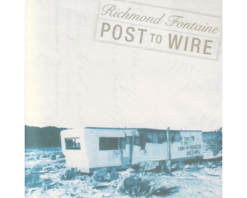 Richmond Fontaine - Post To Wire