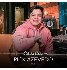 Rick Azevedo - Acústicom, Ep. 2 (Cover)