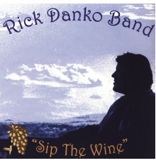 Rick Danko - Sip The Wine