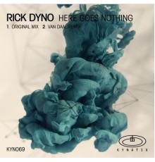 Rick Dyno - Here Goes Nothing