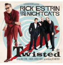 Rick Estrin & The Nightcats - Twisted