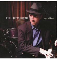 Rick Germanson - You tell me