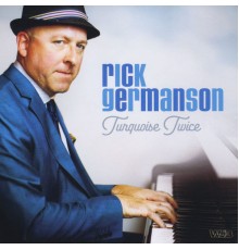 Rick Germanson - Turquoise Twice