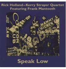 Rick Holland - Kerry Strayer Quartet - Speak Low