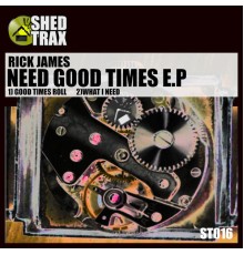 Rick James - NEED GOOD TIME EP (Original Mix)