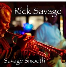 Rick Savage - Savage Smooth