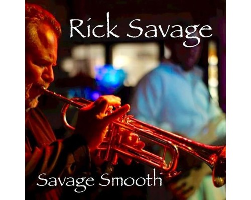 Rick Savage - Savage Smooth