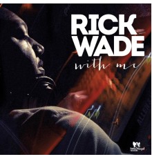 Rick Wade - With Me