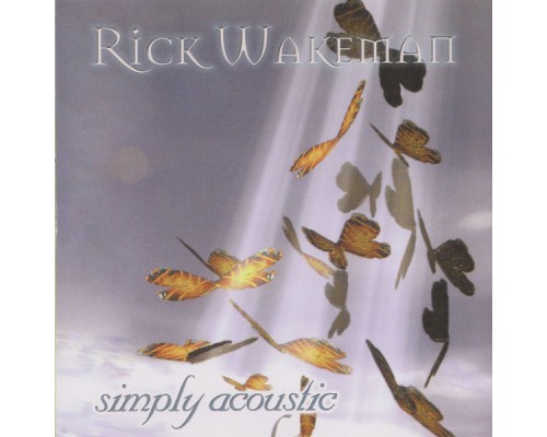 Rick Wakeman - Simply Acoustic (Live) Rick Wakeman - Simply Acoustic (Live)