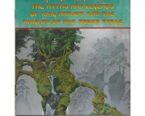 Rick Wakeman - The Myths and Legends of King Arthur and the Knights of the Round Table Rick Wakeman - The Myths and Legends of King Arthur and the Knights of the Round Table