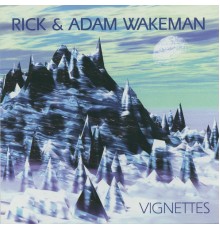 Rick Wakeman & Adam Wakeman - Vignettes