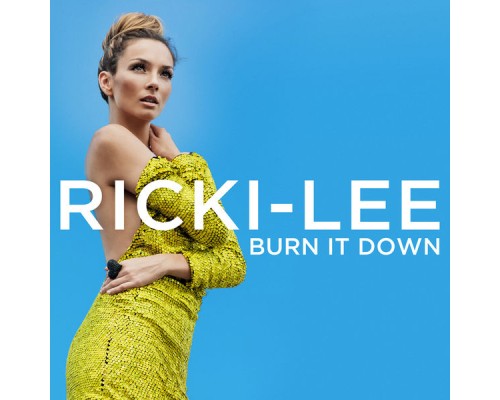 Ricki-Lee - Burn It Down