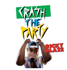 Ricky Blaze - Crash the Party