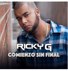 Ricky G - Comienzo Sin Final