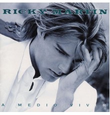 Ricky Martin - A Medio Vivir