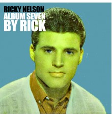 Ricky Nelson - Album Seven by Rick