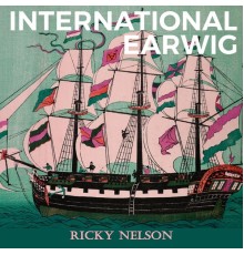 Ricky Nelson - International Earwig