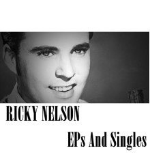 Ricky Nelson - EPs And Singles