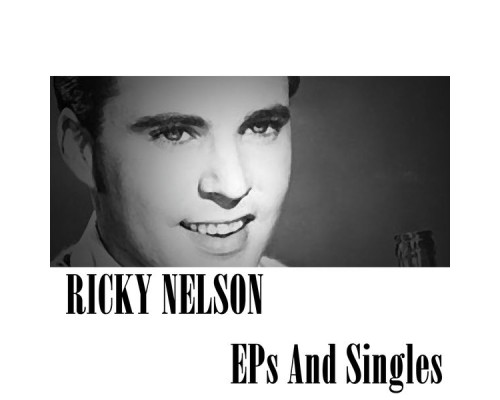 Ricky Nelson - EPs And Singles