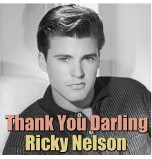 Ricky Nelson - Thank You Darling