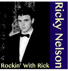 Ricky Nelson - Rockin' With Rick