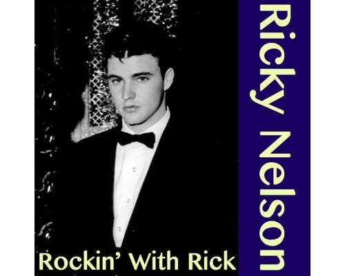 Ricky Nelson - Rockin' With Rick