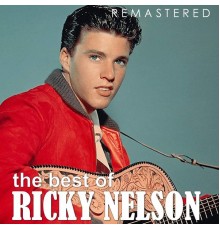 Ricky Nelson - The Best of Ricky Nelson  (Remastered)