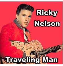 Ricky Nelson - Traveling Man