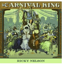 Ricky Nelson - Carnival King