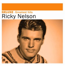 Ricky Nelson - Deluxe: Greatest Hits