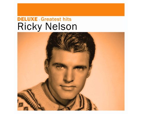 Ricky Nelson - Deluxe: Greatest Hits