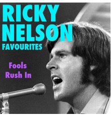 Ricky Nelson - Fools Rush In Ricky Nelson Favourites