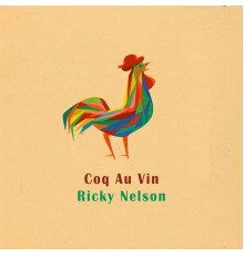 Ricky Nelson - Coq Au Vin