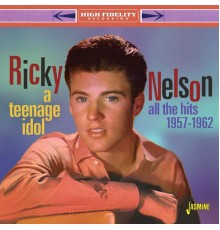 Ricky Nelson - A Teenage Idol: All the Hits (1957-1962)