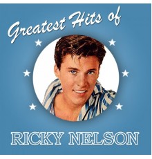 Ricky Nelson - Greatest Hits of Ricky Nelson