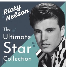 Ricky Nelson - The Ultimate Star Collection