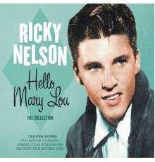 Ricky Nelson - Hello Mary Lou: The Collection
