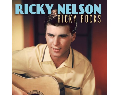 Ricky Nelson - Ricky Rocks